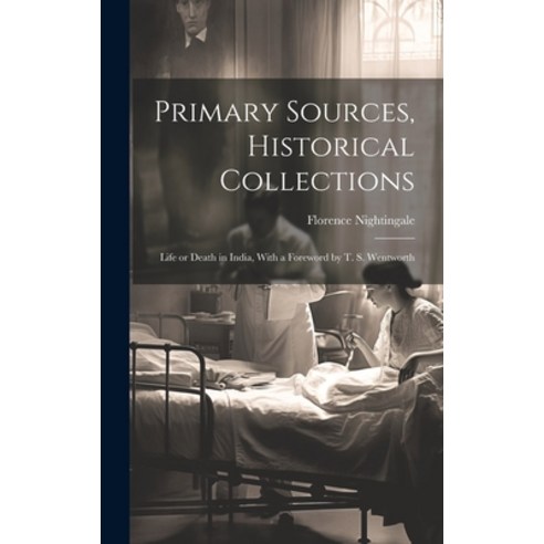 (영문도서) Primary Sources Historical Collections: Life or Death in India With a Foreword by T. S. Wen... Hardcover, Legare Street Press, English, 9781020949197
