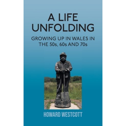 (영문도서) A Life Unfolding: Growing Up in Wales in the 50s 60s and 70s Paperback, New Generation Publishing, English, 9781803690100