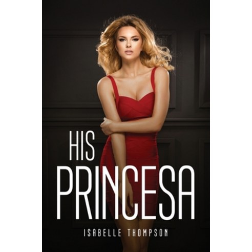 (영문도서) His Princesa Paperback, Isabelle Thompson, English ...