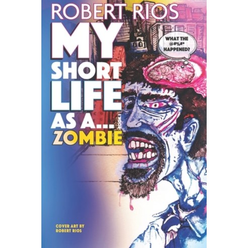 (영문도서) My Short Life as a Zombie Book 1 Paperback, Independently Published, English, 9781711029047