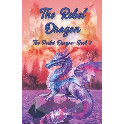(영문도서) The Rebel Dragon: The Pocket Dragon: Book 3 Paperback, Independently Published, English, 9798378768394