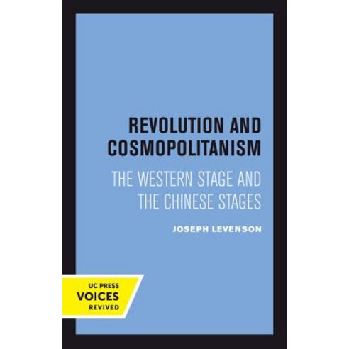 (영문도서) Revolution and Cosmopolitanism: The Western Stage and the Chinese Stages Paperback, University of California Press, English, 9780520303867