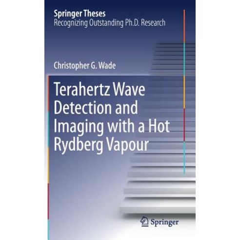 (영문도서) Terahertz Wave Detection and Imaging with a Hot Rydberg Vapour Hardcover, Springer, English, 9783319949079