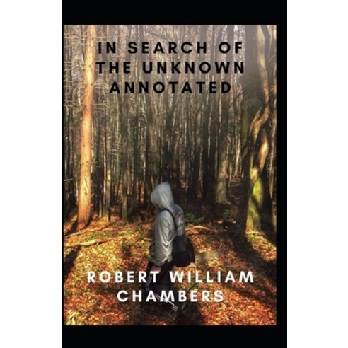 In Search of the Unknown Annotated Paperback, Amazon Digital Services LLC..., English, 9798737903527