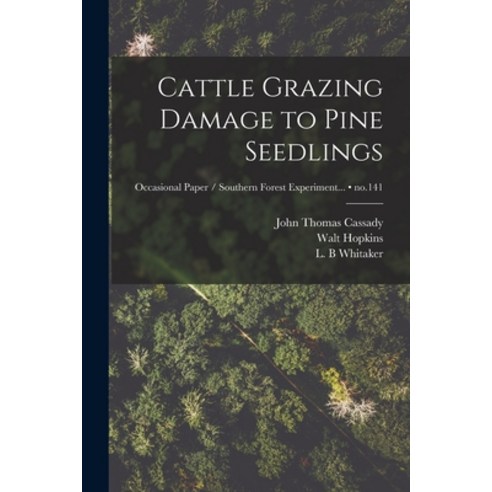 (영문도서) Cattle Grazing Damage to Pine Seedlings; no.141 Paperback, Hassell Street Press, English, 9781014745514