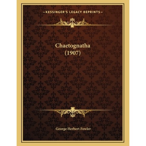 Chaetognatha (1907) Paperback, Kessinger Publishing, English, 9781167992636