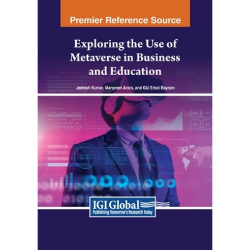 (영문도서) Exploring the Use of Metaverse in Business and Education Paperback, IGI Global, English, 9798369358696