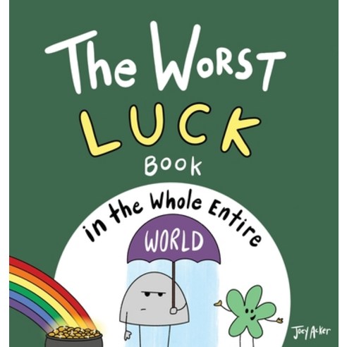 (영문도서) The Worst Luck Book in the Whole Entire World Hardcover, Joey and Melanie Acker, English, 9781951046262