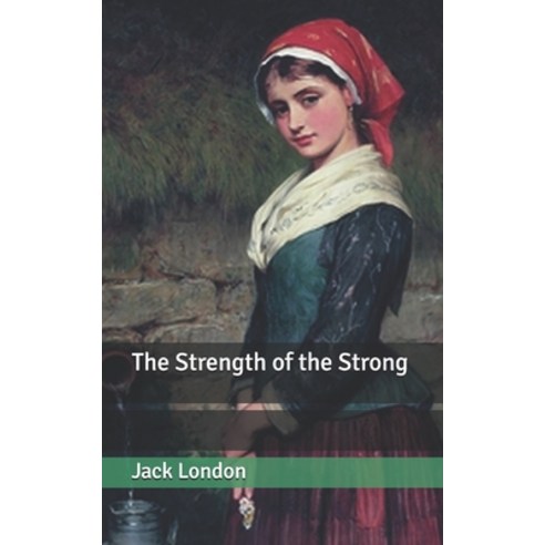 The Strength of the Strong Paperback, Independently Published, English, 9798639194085
