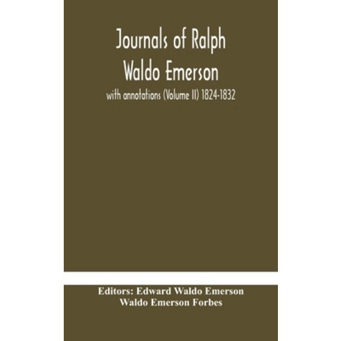 Journals of Ralph Waldo Emerson: with annotations (Volume II) 1824-1832 Hardcover, Alpha Edition, English, 9789354179341