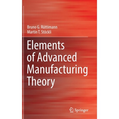 (영문도서) Elements of Advanced Manufacturing Theory Hardcover, Springer, English, 9783031020469