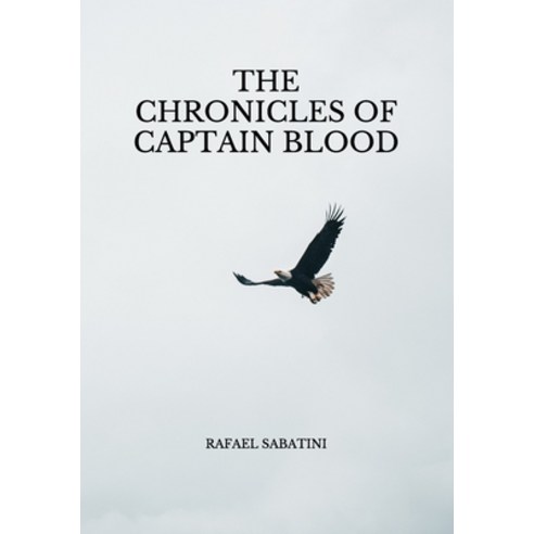 The Chronicles of Captain Blood Paperback, Independently Published, English, 9798740091556