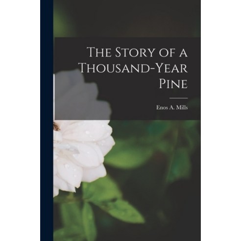 (영문도서) The Story of a Thousand-Year Pine Paperback, Legare Street Press, English, 9781015747104