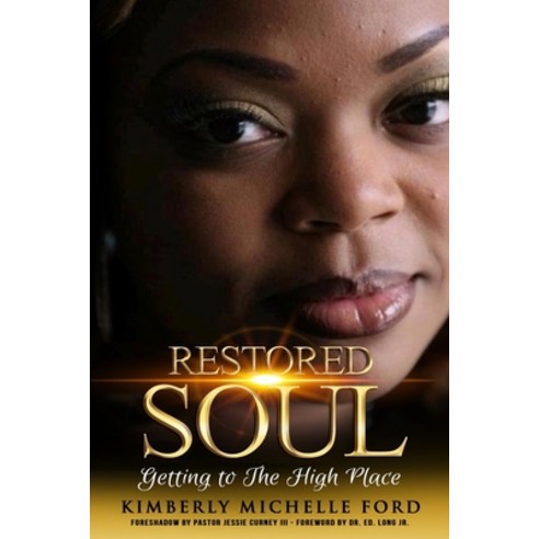 (영문도서) Restored Soul: Getting to the High Place Paperback, Independently Published, English, 9798860821309