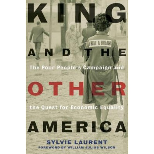 King and the Other America: The Poor People''s Campaign and the Quest for Economic Equality Paperback, University of California Press, English, 9780520288577