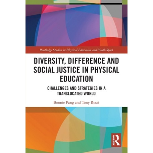 (영문도서) Diversity Difference and Social Justice in Physical Education: Challenges and Strategies in ... Paperback, Routledge, English, 9781032119083