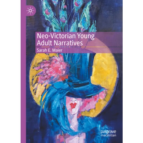 (영문도서) Neo-Victorian Young Adult Narratives Hardcover, Palgrave MacMillan, English, 9783031472947