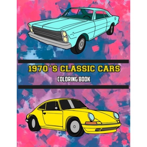 1970''s Classic Cars Coloring Book: Volume 3 Paperback, Osam Colors, English, 9781636381510