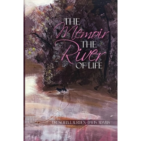 (영문도서) The Memoir The River Of Life Paperback, Kdp Publisher, English, 9798869269225