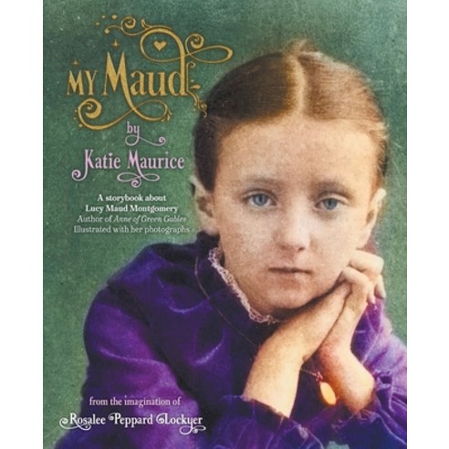 (영문도서) My Maud by Katie Maurice Paperback, Rosalee Peppard Lockyer, English, 9781777501228