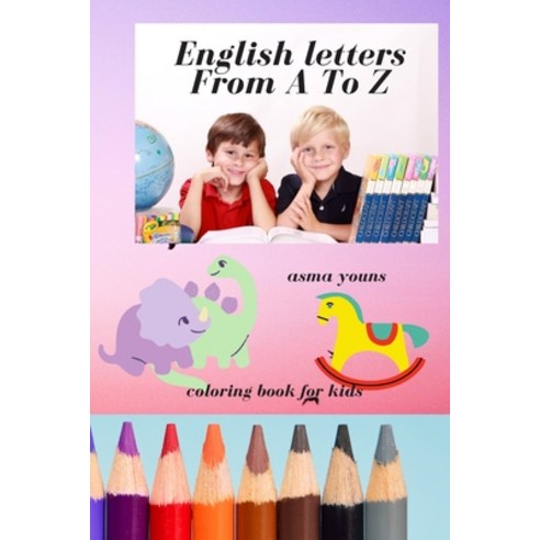 English letters From A To Z Paperback, Independently Published