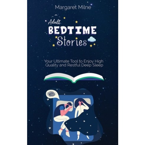 Adult Bedtime Stories: Your Ultimate Tool to Enjoy High Quality and Restful Deep Sleep Hardcover, Krpacegroup LLC, English, 9781954320291