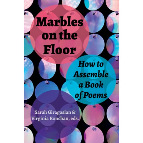 (영문도서) Marbles on the Floor: How to Assemble a Book of Poems Paperback, University of Akron Press, English, 9781629222547