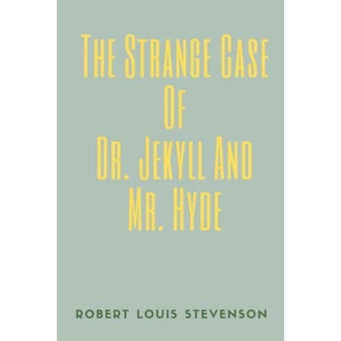 The Strange Case of Dr. Jekyll and Mr. Hyde: A Horror Fiction Classic - Classic American - Gothic Ps... Paperback, Independently Published