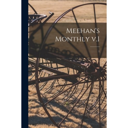 (영문도서) Meehan''s Monthly V.1; 1 Paperback, Legare Street Press, English, 9781015016705