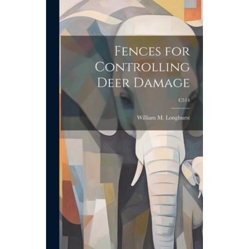 (영문도서) Fences for Controlling Deer Damage; C514 Hardcover, Hassell Street Press, English, 9781019358177