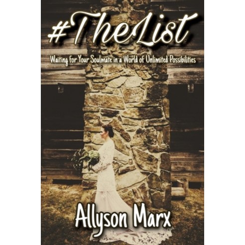 #TheList: Waiting for Your Soulmate in a World of Unlimited Possibilities Paperback, Xulon Press, English, 9781662801341