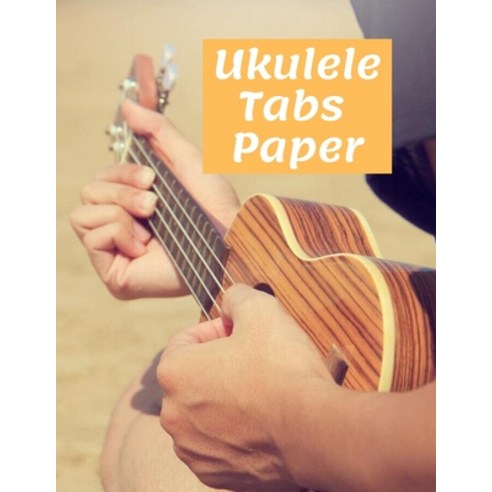 Ukulele tabs paper: for the dedicated player Paperback, Independently Published, English, 9798610435152