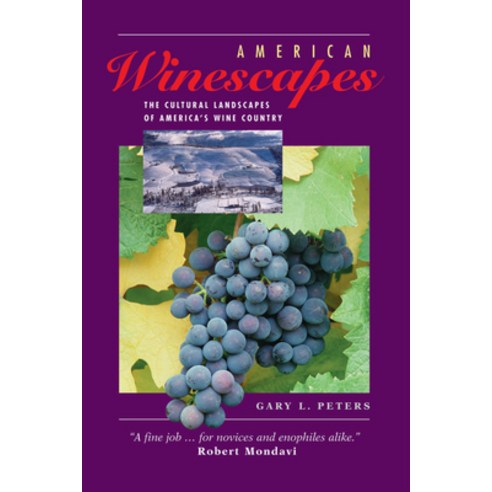 (영문도서) American Winescapes: The Cultural Landscapes Of America''s Wine ...
