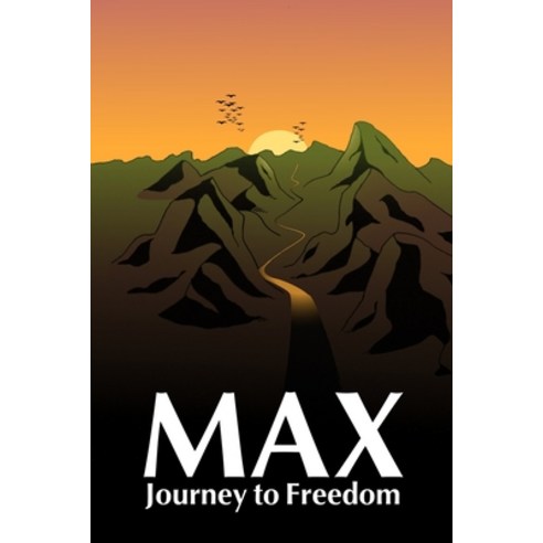 Max: Journey to Freedom Paperback, Independently Published, English, 9798680691434
