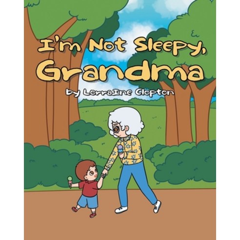 (영문도서) I''m Not Sleepy Grandma Paperback, Page Publishing, Inc., English, 9781662485336