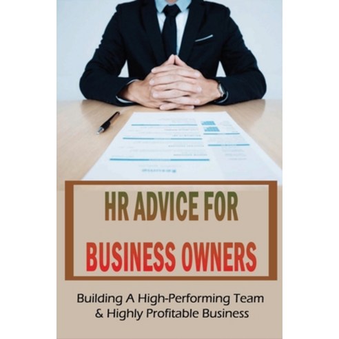 (영문도서) HR Advice For Business Owners: Building A High-Performing Team & Highly Profitable Business: ... Paperback, Independently Published, English, 9798517913883