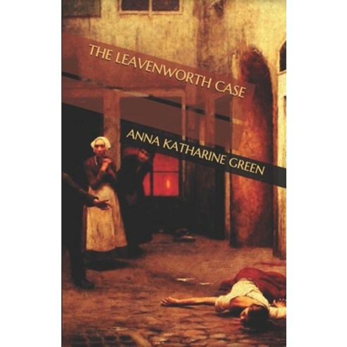 The Leavenworth Case Paperback, Independently Published, English, 9798570440135