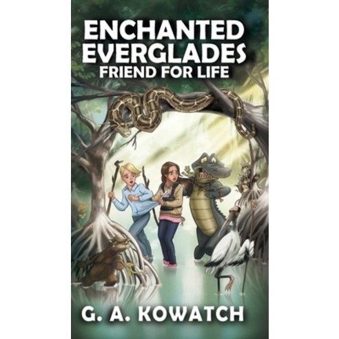 Enchanted Everglades: Friend for Life Hardcover, Great Rays, LLC