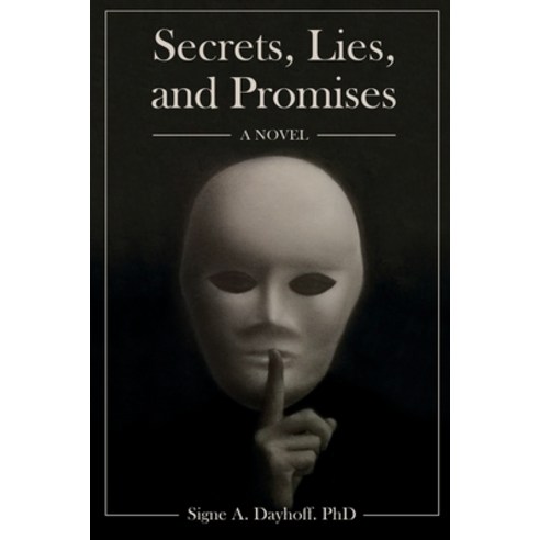 Secrets Lies and Promises Paperback, Effectiveness-Plus Publicat..., English, 9780998532455