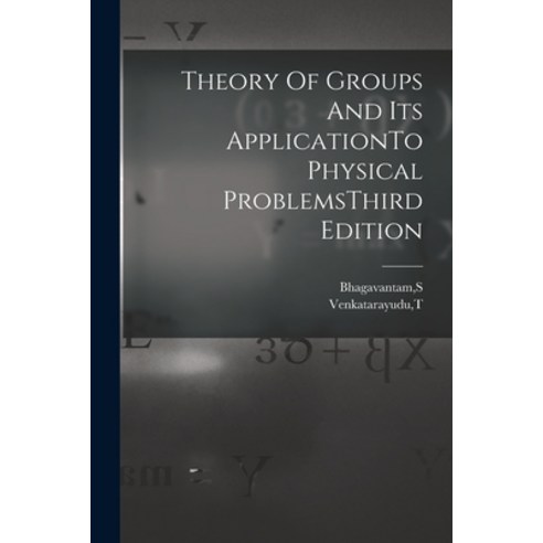 (영문도서) Theory Of Groups And Its ApplicationTo Physical ProblemsThird Edition Paperback, Legare Street Press, English, 9781017481594