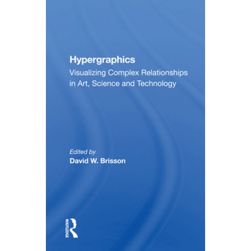 (영문도서) Hypergraphics: Visualizing Complex Relationships in Arts Science and Technololgy Paperback, Routledge, English, 9780367168070