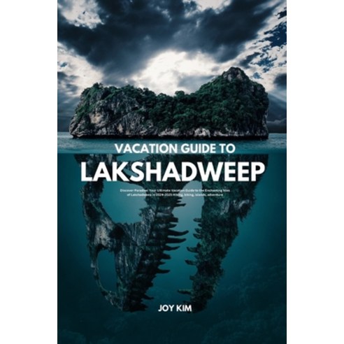 (영문도서) Vacation Guide to Lakshadweep 2024-2025: Discover Paradise: Your Ultimate Vacation Guide to t… Paperback, Independently Published, English, 9798873802944 여행 Best Top5