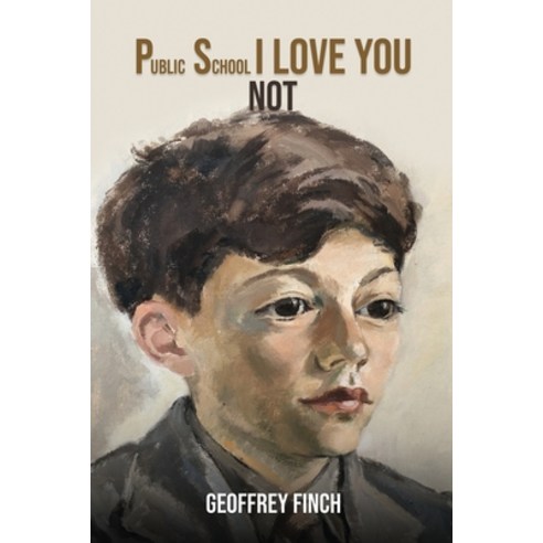 (영문도서) Public School I Love You Not Paperback, Geoffrey Finch, English, 9781915424167