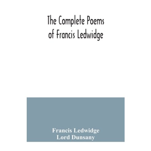 The complete poems of Francis Ledwidge Paperback, Alpha Edition