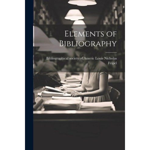 (영문도서) Elements of Bibliography Paperback, Legare Street Press, English, 9781022125735