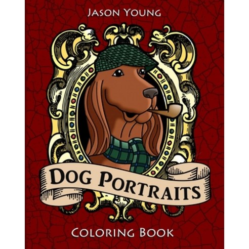 Dog Portraits Coloring Book: Dog Coloring Books for Adults Paperback, Independently Published