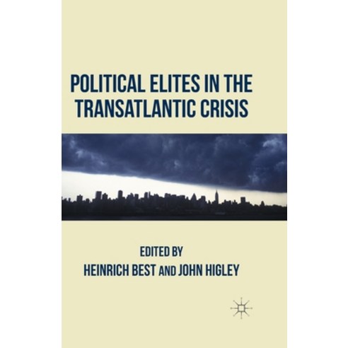 (영문도서) Political Elites in the Transatlantic Crisis Paperback, Palgrave MacMillan, English, 9781349466634