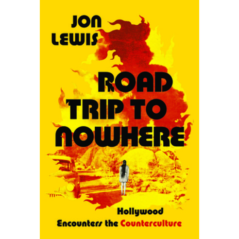(영문도서) Road Trip to Nowhere: Hollywood Encounters the Counterculture Paperback, University of California Press, English, 9780520343740