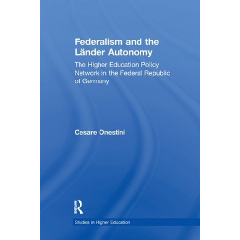 (영문도서) Federalism and the Lander Autonomy: The Higher Education Policy Network in the Federal Republ... Paperback, Routledge, English, 9781138990975