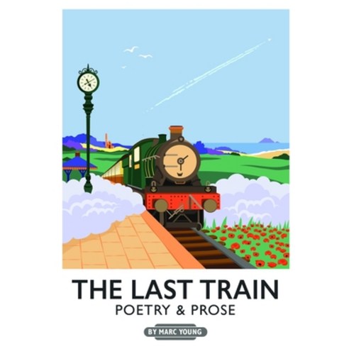 (영문도서) The Last Train Paperback, Lulu.com, English, 9781326880941 - 최저가 ...